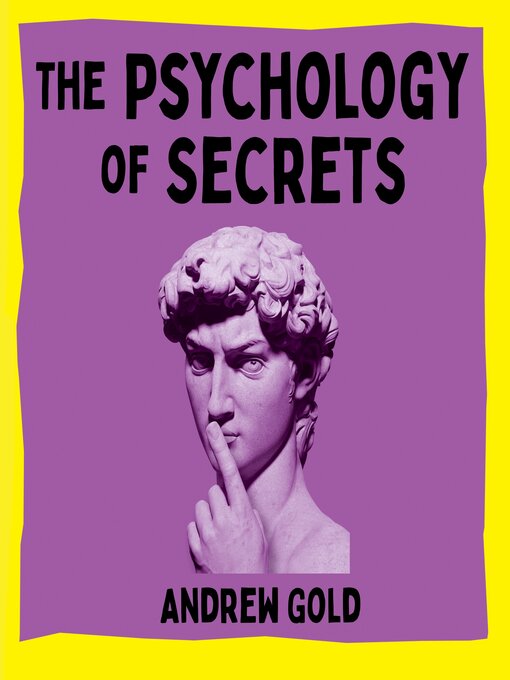 Title details for The Psychology of Secrets by Andrew Gold - Wait list